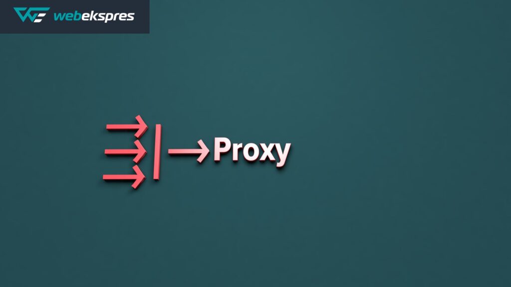 Apa Itu Proxy? Pengertian dan Cara Kerja Proxy